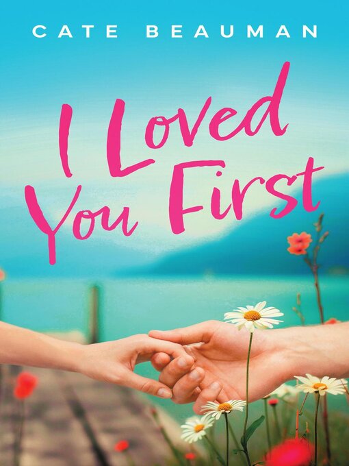 Title details for I Loved You First by Cate Beauman - Available